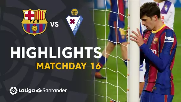 Highlights FC Barcelona vs SD Eibar (1-1)