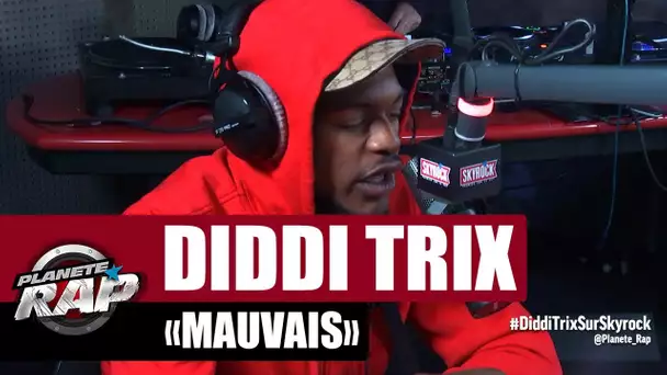 [Inédit] Diddi Trix "Mauvais" #PlanèteRap