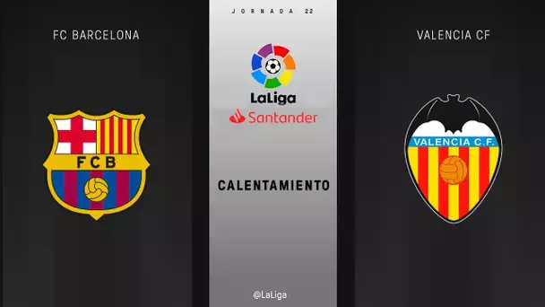 Calentamiento FC Barcelona vs Valencia CF