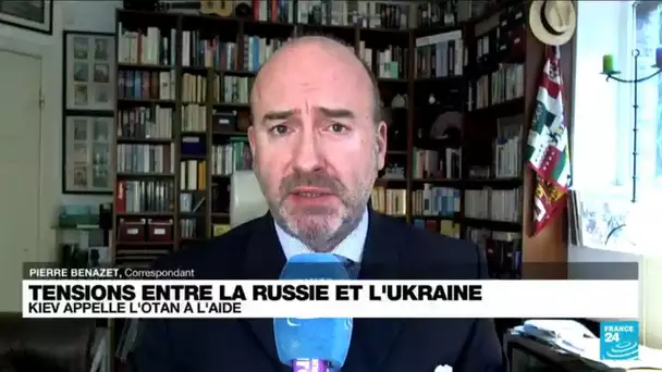 Tensions entre la Russie et l'Ukraine : Kiev appelle l'Otan à l'aide • FRANCE 24
