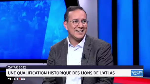 Qualification des Lions de l'Atlas : une victoire à l'image du développement du Maroc