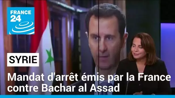 La justice française émet un mandat d'arrêt contre Bachar al Assad • FRANCE 24