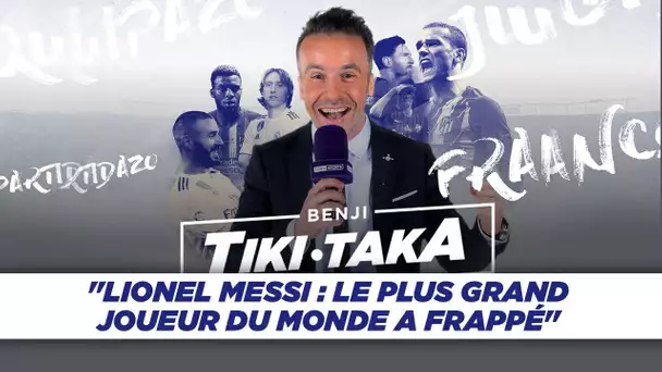 Benji Tiki Taka : "Messi, le plus grand joueur du monde a frappé"