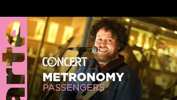 [🔴PREMIERE] Metronomy in Passengers - @ARTE Concert