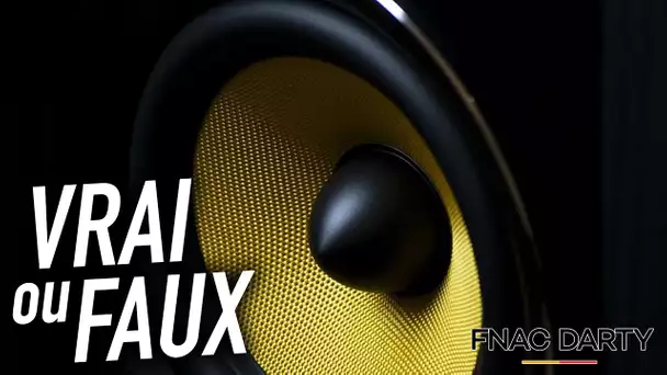 Vraix ou Faux : plus un haut-parleur a de Watts, et plus le son est puissant