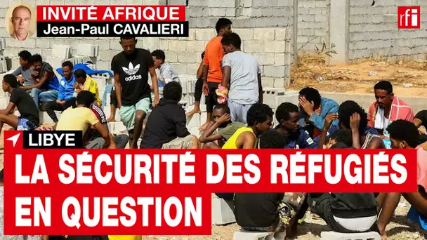 Libye: « Le HCR n’est pas en mesure d’évacuer tous les réfugiés à risque » selon J.P Cavalieri • RFI