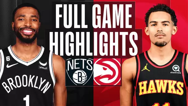 NETS at HAWKS | FULL GAME HIGHLIGHTS | February 26, 2023