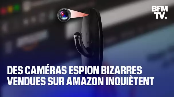 Des caméras espion bizarres vendues sur Amazon inquiètent