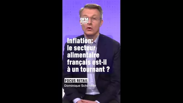Inflation: Le secteur agroalimentaire français est-il à un tournant ?