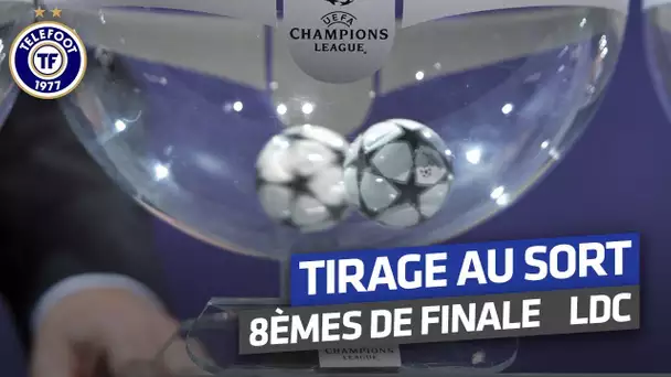 Ligue des champions : Revivez le tirage au sort des 8e de finale