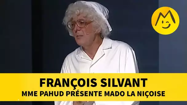 François Silvant : Mme Pahud présente Mado la Niçoise