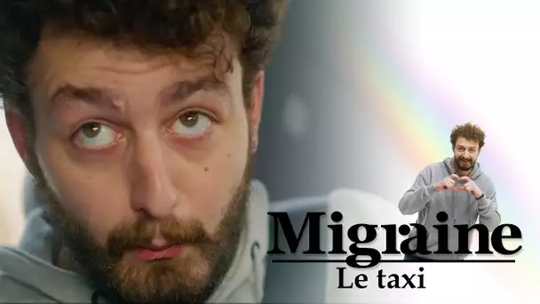 Migraine de Roman Frayssinet : Taxi - Clique - CANAL+