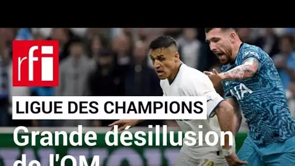 Ligue des Champions : la grande désillusion de l'OM • RFI