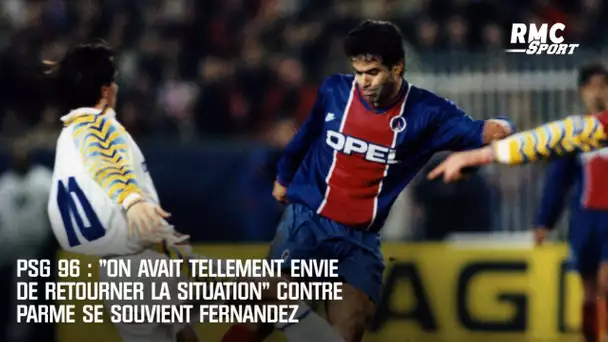 PSG 96 : "On avait tellement envie de retourner la situation" contre Parme se souvient Fernandez