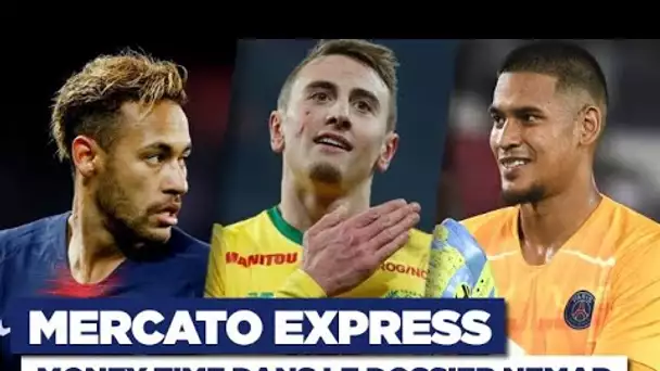 Mercato Express : Money time pour Neymar et Areola !