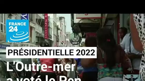 Présidentielle 2022 : pourquoi l'Outre-mer a voté Le Pen ? • FRANCE 24
