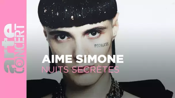 Aime Simone - Nuits Secrètes - ARTE Concert