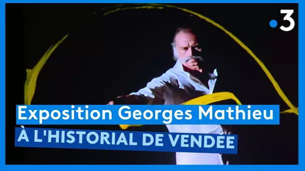 A voir : exposition Georges Mathieu à voir à l'Historial de Vendée