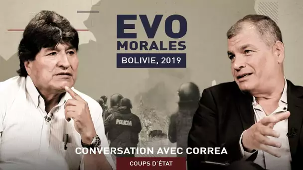 💬 CONVERSATION AVEC CORREA. COUPS D’ÉTAT : EVO MORALES