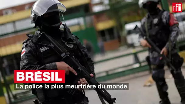 Brésil : la police la plus meurtrière du monde