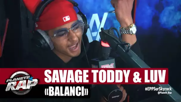 Savage Toddy "Balanci" ft Luv Resval #PlanèteRap