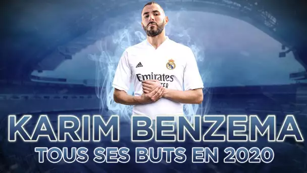 Real Madrid : Tous les buts de Karim Benzema en 2020