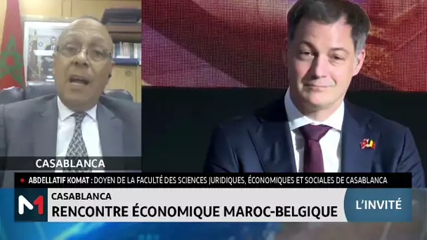 Le partenariat Maroc - Belgique analysé par Abdellatif Komat