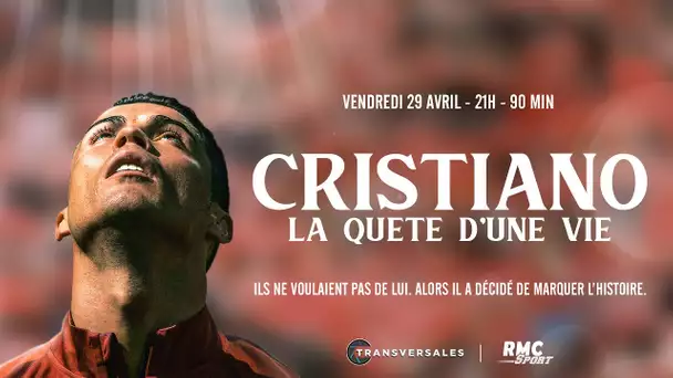 Bande-annonce : Cristiano, la quête d’une vie - vendredi 29 avril à 21h sur RMC Sport 1