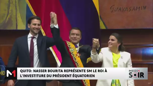Nasser Bourita représente SM le Roi Mohammed VI à l’investiture du président équatorien