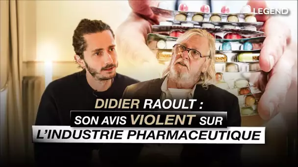 DIDIER RAOULT: SON AVIS VIOLENT SUR L'INDUSTRIE PHARMACEUTIQUE