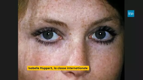 Isabelle Huppert, la classe internationale | Franceinfo INA