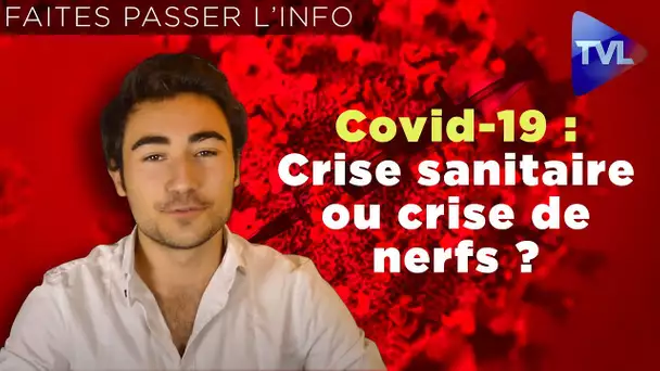 Les nouveaux talents - Covid-19 : crise sanitaire ou crise de nerfs ?