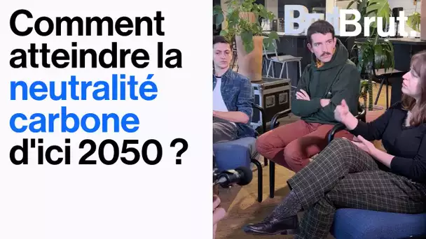 Brut Talk : comment atteindre la neutralité carbone d'ici 2050 ?