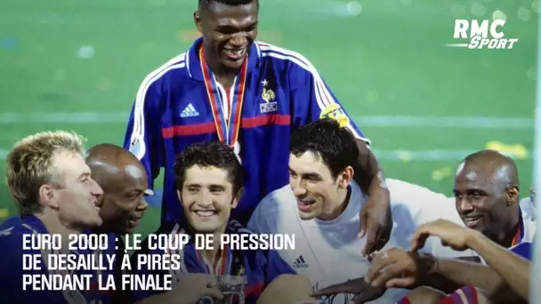 Euro 2000 : Le coup de pression de Desailly à Pirès pendant la finale