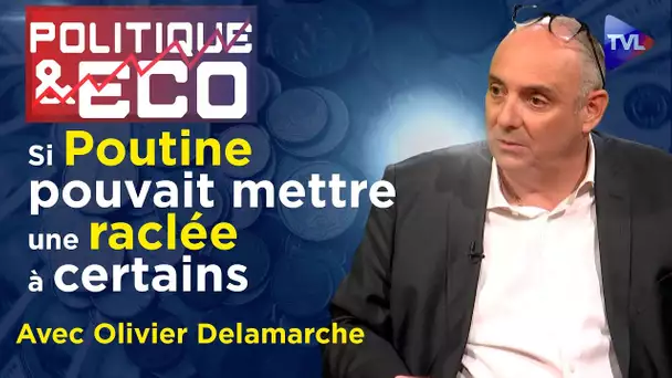 Macron & Le Maire face au triomphe de Poutine - Politique & Eco n°429 avec Olivier Delamarche - TVL