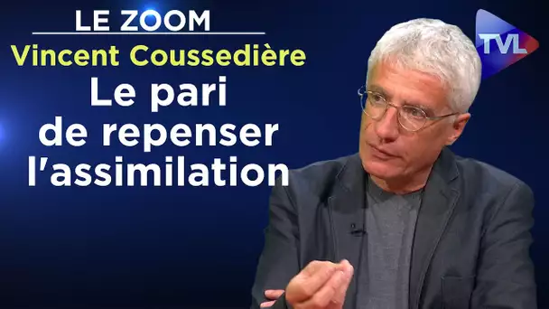 Le pari de repenser l'assimilation - Le Zoom - Vincent Coussedière - TVL