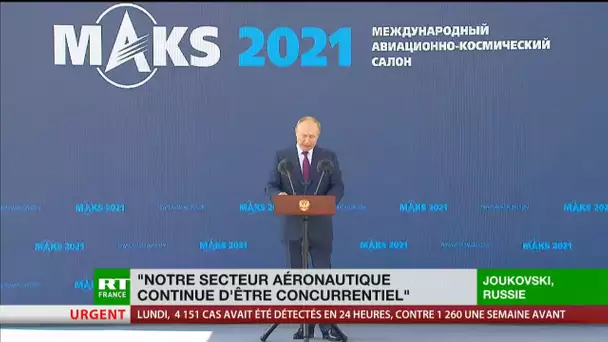 Vladimir Poutine au salon aérospatial MAKS-2021 : «Notre secteur aéronautique reste concurrentiel»