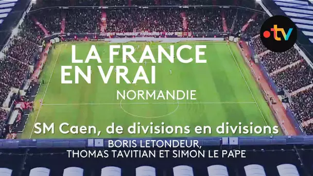 DOCUMENTAIRE. SM Caen, de divisions en divisions. Chroniques d'un déclassement