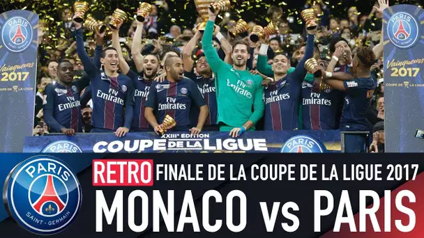 RETRO - MONACO vs PARIS SAINT-GERMAIN - FINALE DE LA COUPE DE LA LIGUE 2017