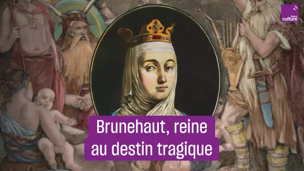 Brunehaut, reine au destin tragique