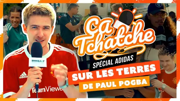 #ÇaTchatche : Spécial adidas, sur les terres de Paul Pogba !