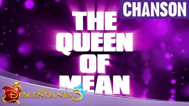 Descendants 3 - Clip Karaoké : Queen of Mean
