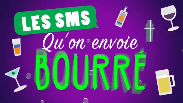 Les SMS qu’on envoie bourré