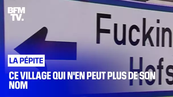 Ce village qui n'en peut plus de son nom