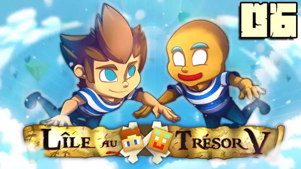 L&#039;ILE AU TRESOR 5 : ON DEVIENT DES ANGES ! #06