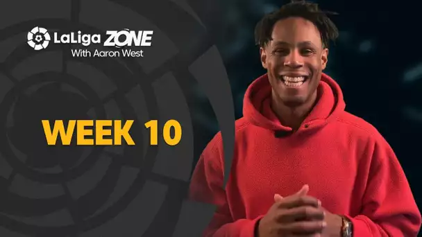 LaLiga Zone with Aaron West: Week 10