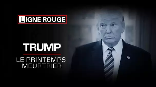 "Trump, le printemps meurtrier": suivez le grand reportage de Ligne Rouge sur BFMTV