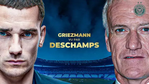 L'HISTOIRE de Griezmann en Bleus racontée par Deschamps