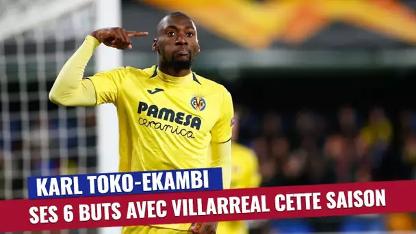 Villarreal : Les 6 buts de Karl Toko-Ekambi cette saison