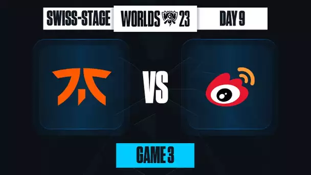 FNATIC vs WEIBO GAMING - DERNIERE CHANCE POUR CES DEUX ÉQUIPES [Round 5 - 2/2] [Game 3]